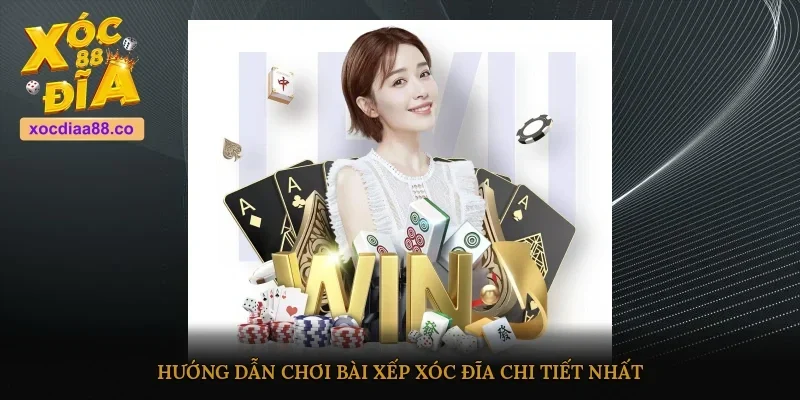 Hướng dẫn chơi bài xếp xóc đĩa chi tiết nhất