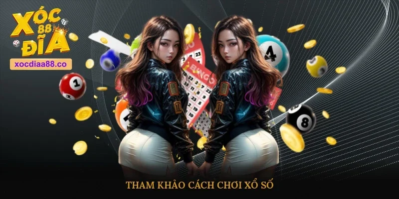 Tham khảo cách chơi xổ số