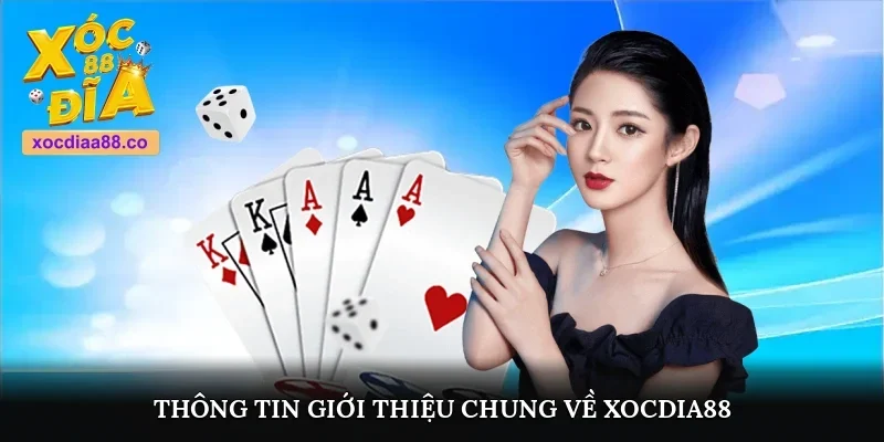Thông tin giới thiệu chung về Xocdia88