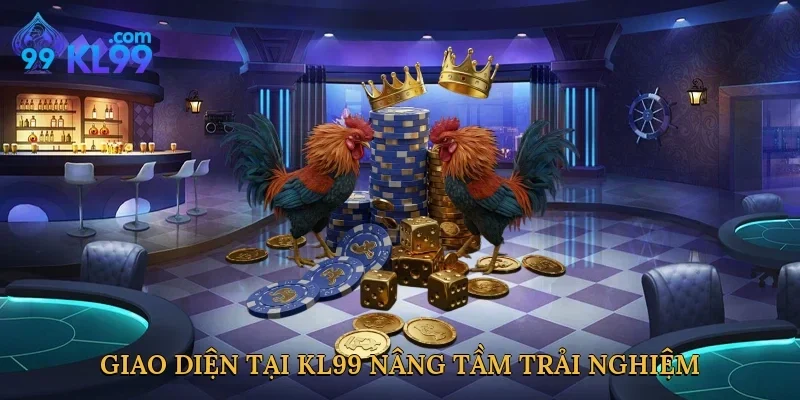 Giao diện sống động tại KL99 nâng tầm trải nghiệm